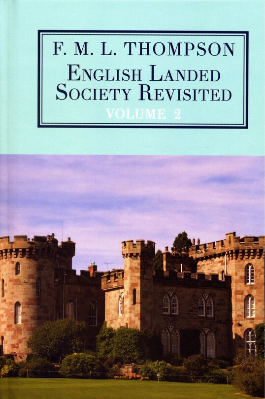 Front cover_English Landed Society Revisited: The Collected Papers Of F.m.l. Thompson: Vol. 2