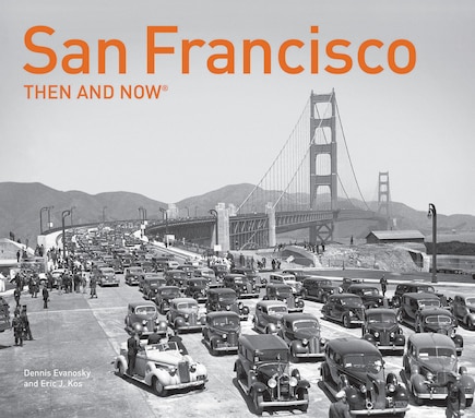 San Francisco Then And Now®