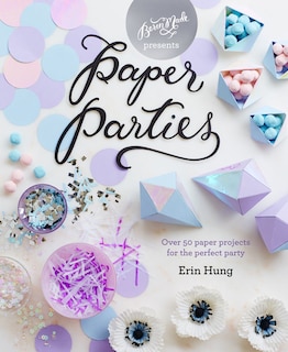Couverture_Paper Parties: Over 50 paper projects for the perfect party