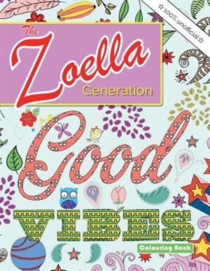 The Zoella Generation Good Vibes Colouring Book: An inspiring book of positive thoughts for all the girls online
