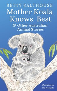 Couverture_Mother Koala Knows Best and Other Australian Animal Stories