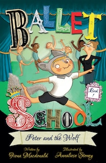 Front cover_Peter And The Wolf (ballet School, Book 1)