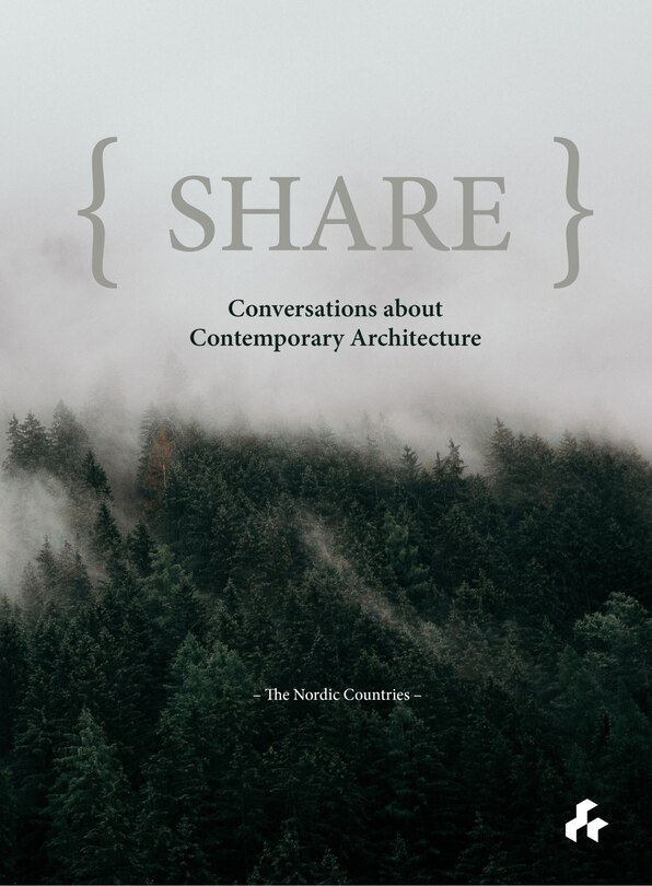 Share: Conversations About Contemporary Architecture ? The Nordic Countries