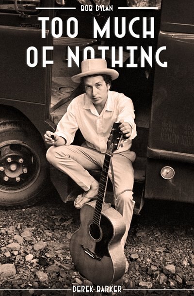 Couverture_Bob Dylan: Too Much Of Nothing