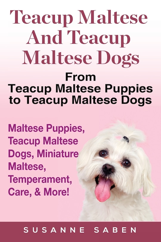 Front cover_Teacup Maltese And Teacup Maltese Dogs