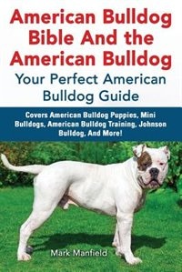 Front cover_American Bulldog Bible And the American Bulldog