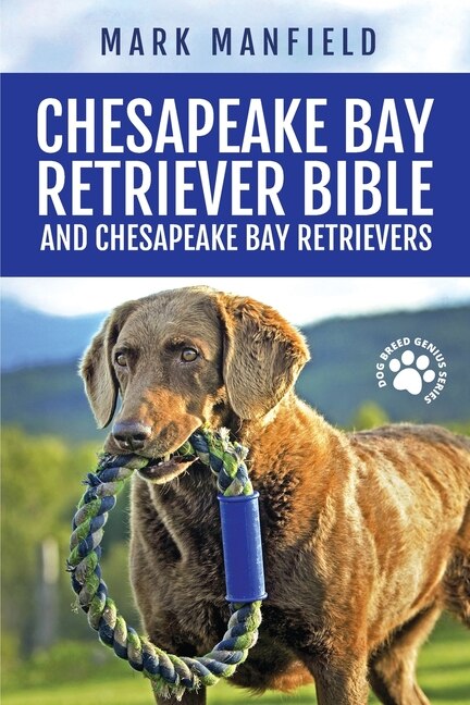 Front cover_Chesapeake Bay Retriever Bible and Chesapeake Bay Retrievers