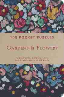 100 Pocket Puzzles: Gardens & Flowers: Crosswords, Wordsearches And Brainteasers Of All Kinds by Pavilion Books