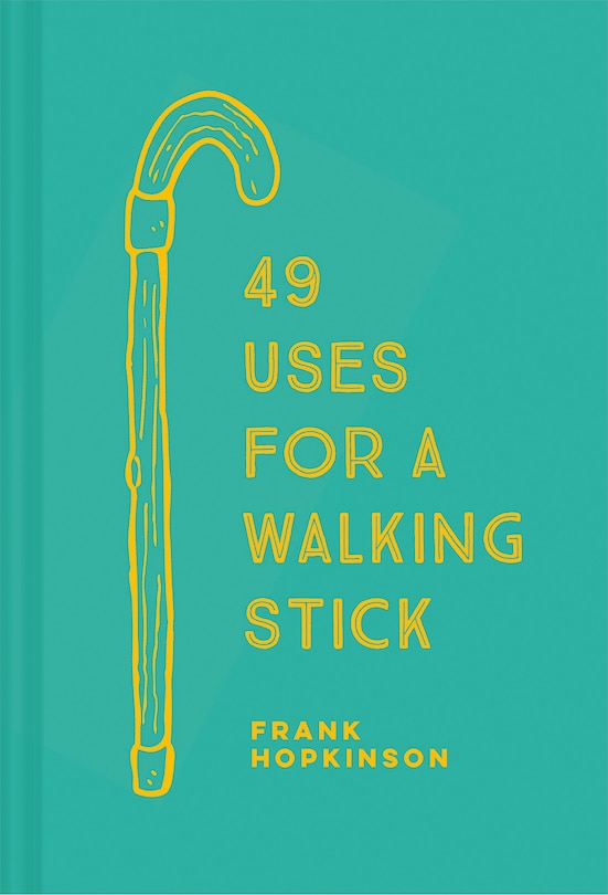 Front cover_49 Uses For A Walking Stick