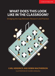 Front cover_What Does This Look Like in the Classroom?: Bridging the Gap Between Research and Practice
