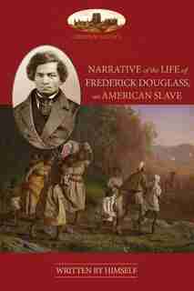 Narrative Of The Life Of Frederick Douglass, An American Slave: Unabridged, with chronology, bibliography and map (Aziloth Books) by Frederick Douglass