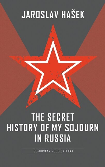 Front cover_The Secret History of my Sojourn in Russia