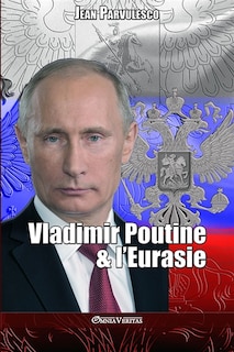 Front cover_Vladimir Poutine & l'Eurasie