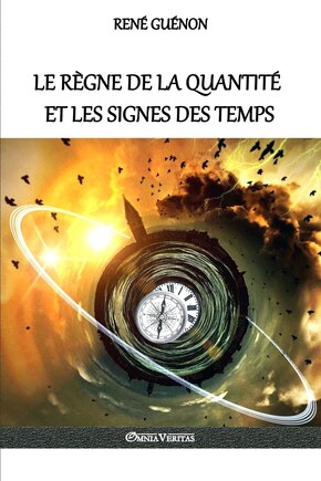 Le règne de la quantité et les signes des temps