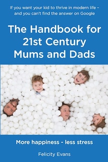 Front cover_The Handbook for 21st Century Mums and Dads