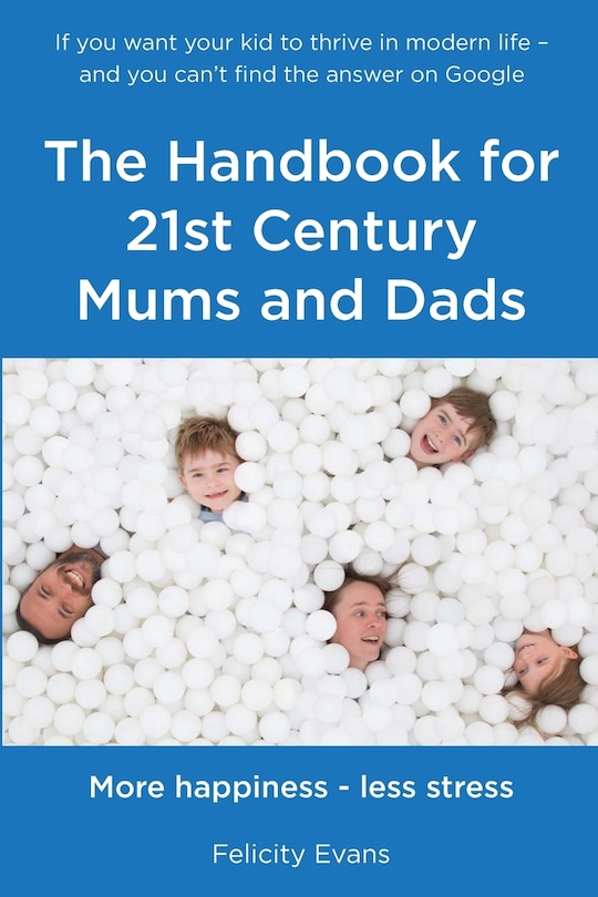 Front cover_The Handbook for 21st Century Mums and Dads