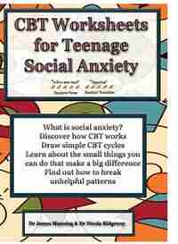 The CBT Manual on Social Anxiety for Teenagers: A CBT WORKBOOK TO HELP YOU RECORD YOUR PROGRESS USING CBT FOR SOCIAL ANXIETY de James Manning