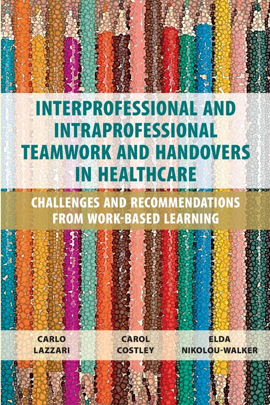 Front cover_Interprofessional and Intraprofessional Teamwork and Handovers in Healthcare
