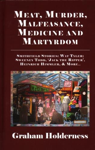 Front cover_Meat, Murder, Malfeasance, Medicine and Martyrdom