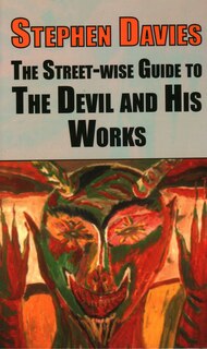 Front cover_The Street-wise Guide to the Devil and His Works