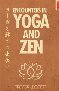 Encounters In Yoga And Zen