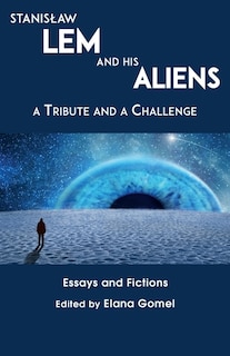 Front cover_Stanislaw Lem and His Aliens