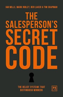 The Salesperson's Secret Code: The Belief Systems That Distinguish Winners