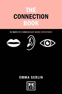 The Connection Book: 50 Ways to Communicate More Effectively