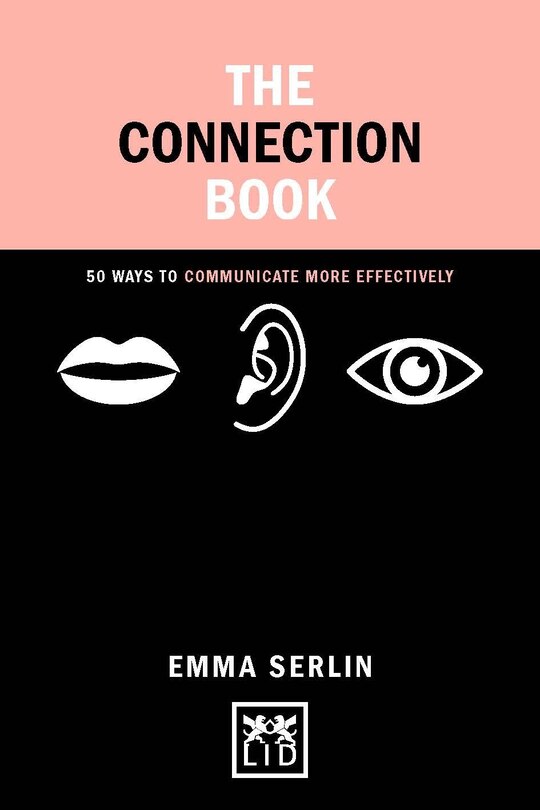 The Connection Book: 50 Ways to Communicate More Effectively