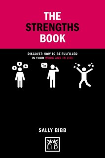 Strengths Book: Discover How To Be Fulfilled in Your Work and in Life
