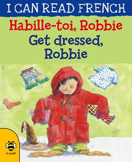 Front cover_Get Dressed, Robbie/Habille-toi, Robbie
