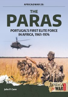 The Paras: Portugal's First Elite Force In Africa, 1961-1974