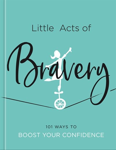 LITTLE ACTS OF BRAVERY