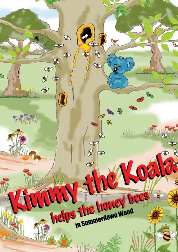 Front cover_Kimmy the Koala Helps the Honey Bees in Summertown Wood