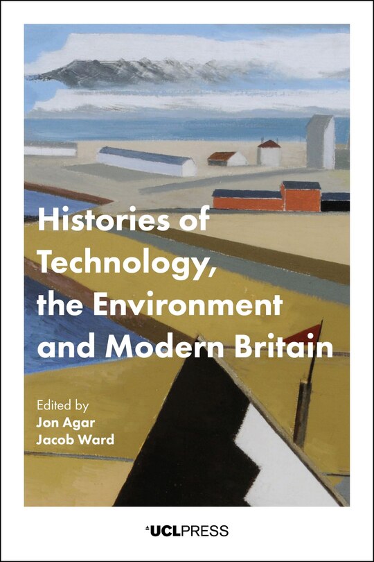 Couverture_Histories Of Technology, The Environment, And Modern Britain