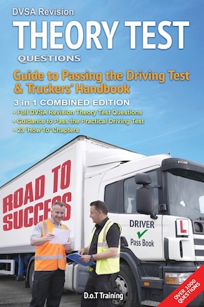 DVSA revision theory test questions, guide to passing the driving test and truckers' handbook: Combined Edition