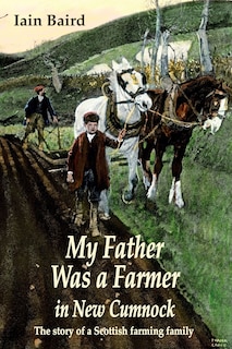 My father was a farmer in New Cumnock: The story of a Scottish farming family