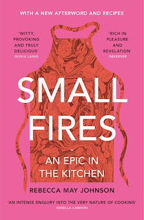 Small Fires: An Epic in the Kitchen