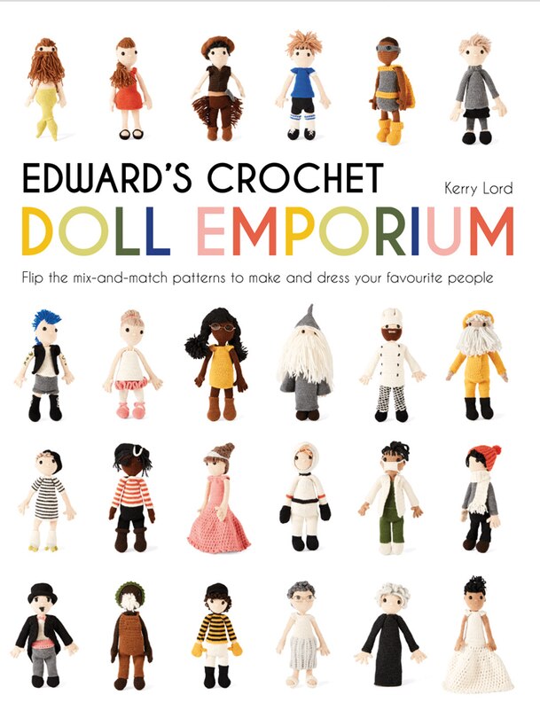 Couverture_Edward's Crochet Doll Emporium: Flip the mix-and-match patterns to make and dress your favourite people