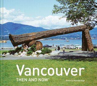 Front cover_Vancouver Then And Now®