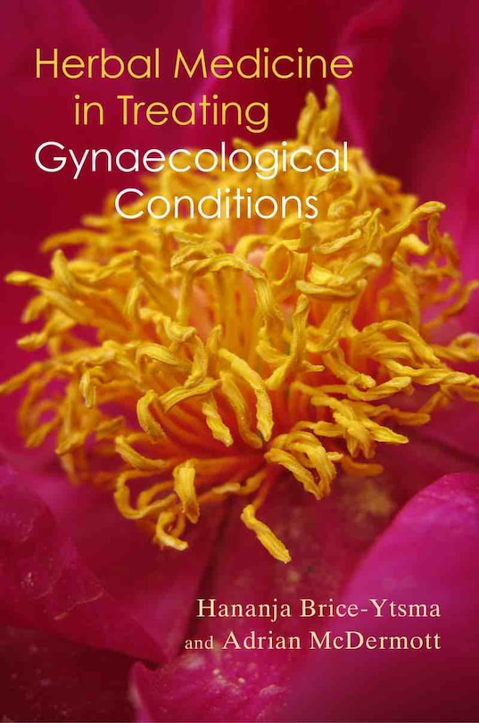 Front cover_Herbal Medicine in Treating Gynaecological Conditions Volume 1