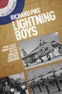 Couverture_The Lightning Boys: True Tales from Pilots of the English Electric Lightning (The Jet Age Series)