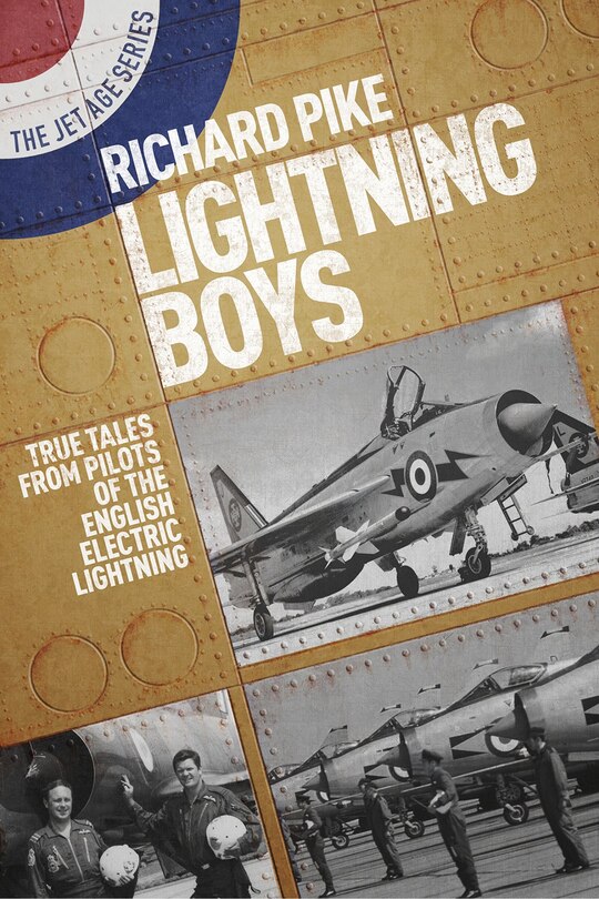 Couverture_The Lightning Boys: True Tales from Pilots of the English Electric Lightning (The Jet Age Series)