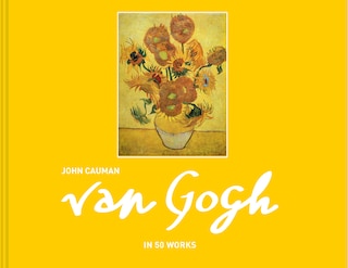 Van Gogh: in 50 works