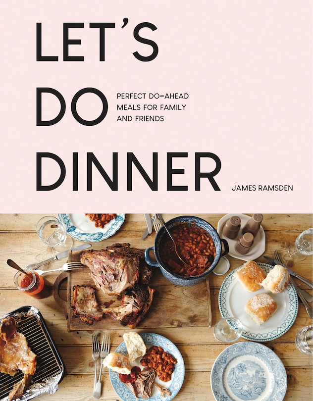 Front cover_Let’s Do Dinner: Perfect do-ahead meals for family and friends