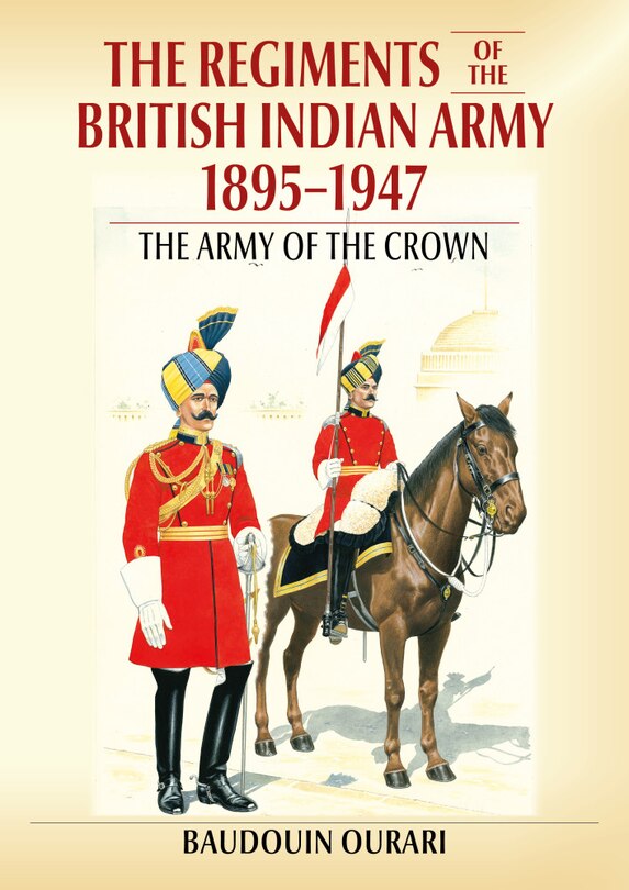 Front cover_Regiments Of The British Indian Army 1895-1947