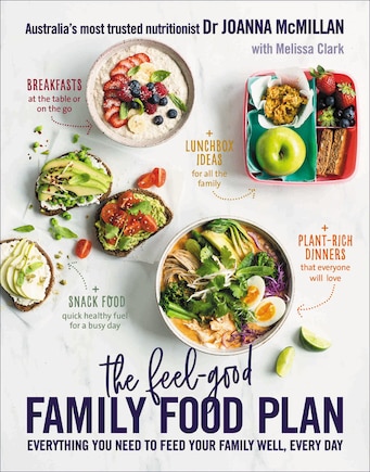 The Feel-Good Family Food Plan: Everything you need to feed your family well, every day