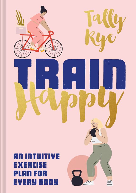 Front cover_Train Happy: An intuitive exercise plan for every body