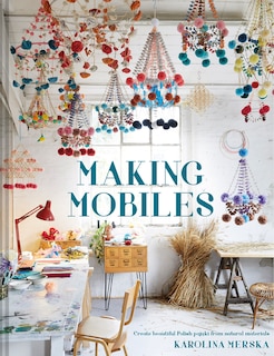 Couverture_Making Mobiles: Create beautiful Polish pajaki from natural materials