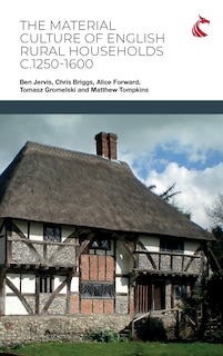Couverture_The Material Culture of English Rural Households c.1250-1600